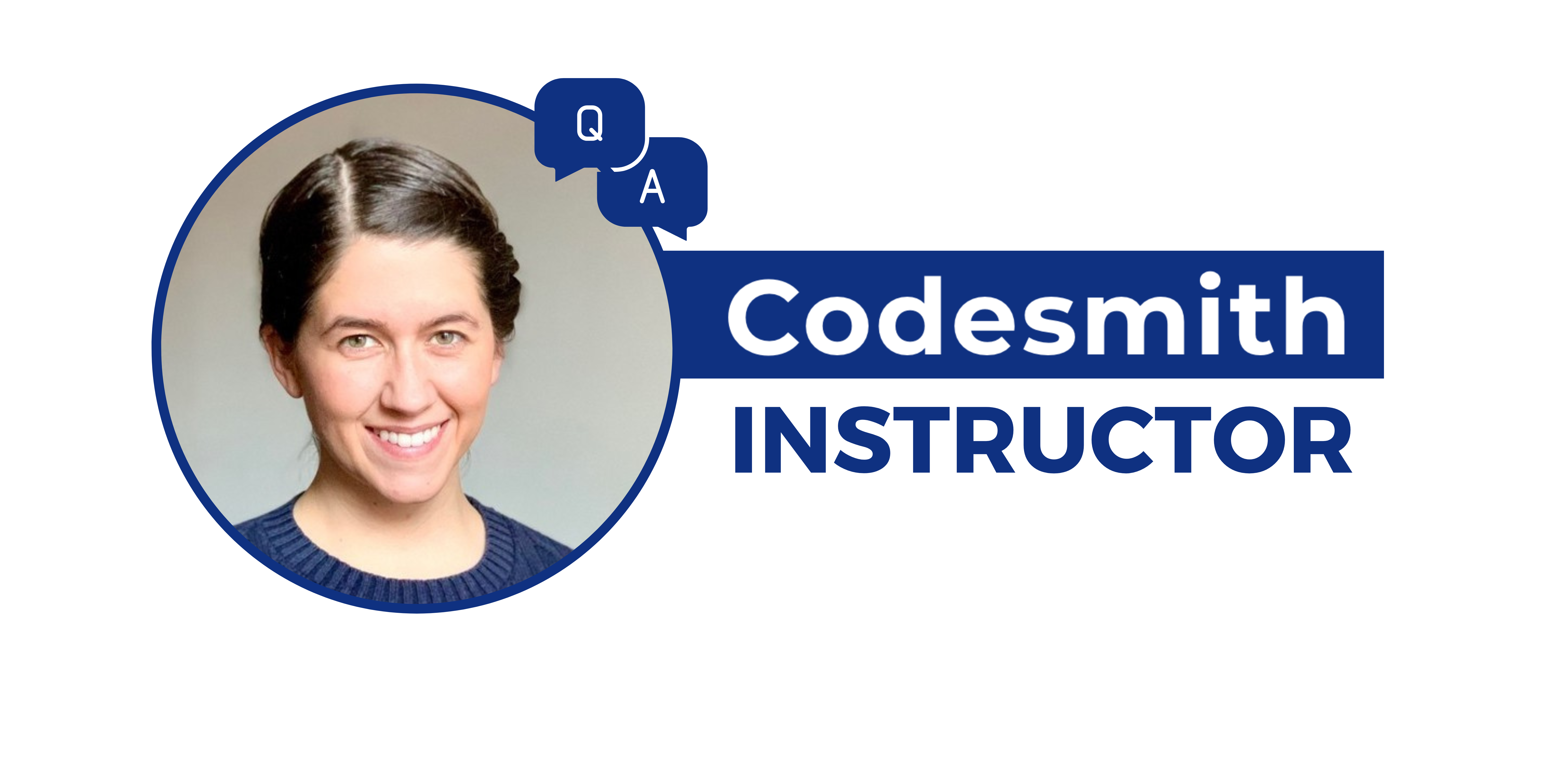 Image of Laura with text that reads Codesmith Instructor Q&A