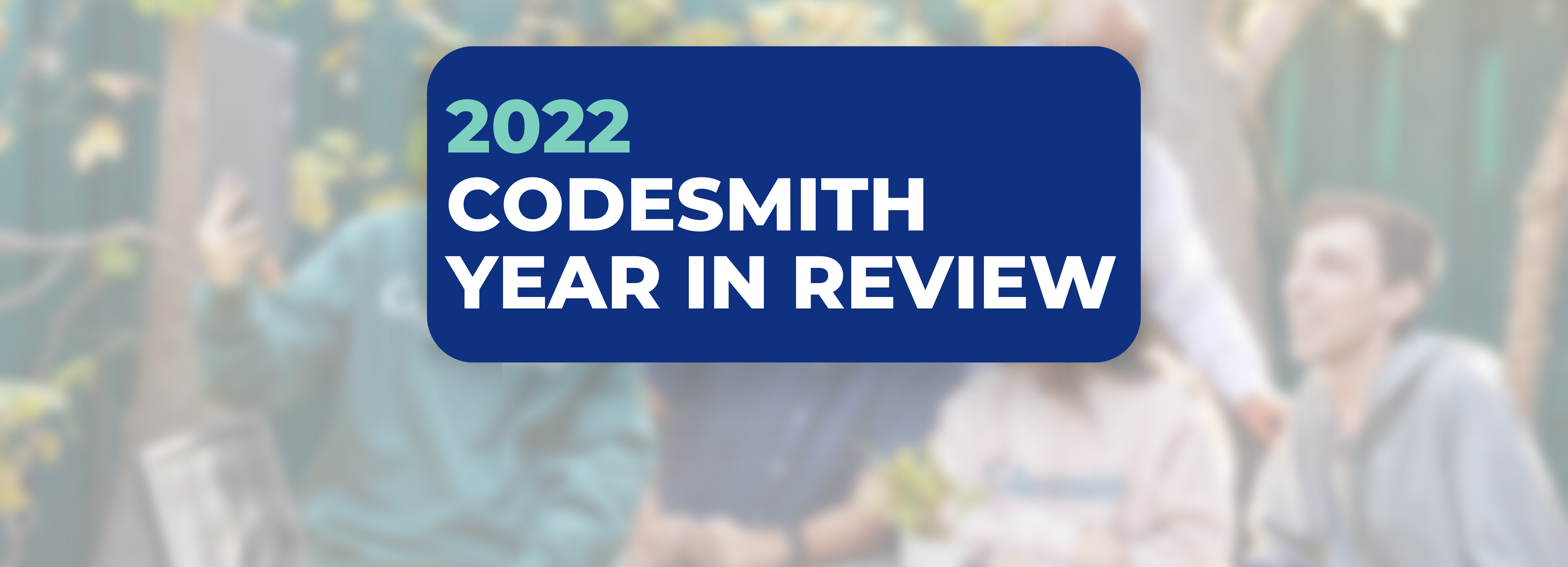 2022 Codesmith Year in Review