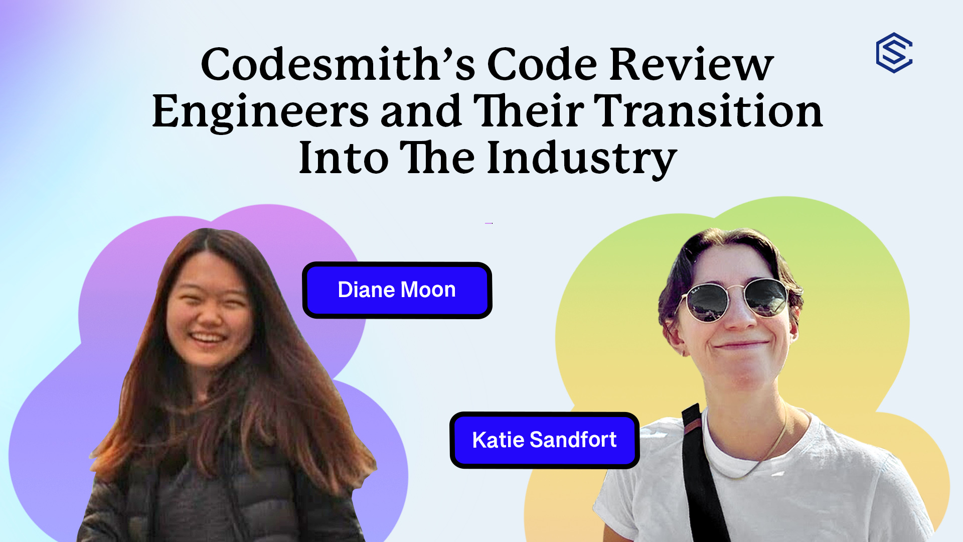 Diane Moon and Katie Sandfort Codesmith Code Review Engineers